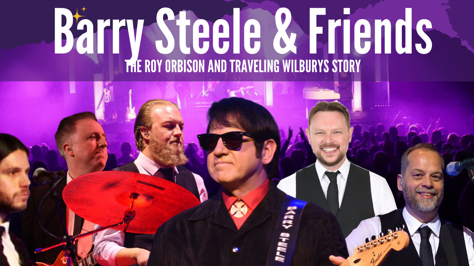Barry Steele &#038; Friends: The Roy Orbison and Traveling Wilbury&#8217;s Story