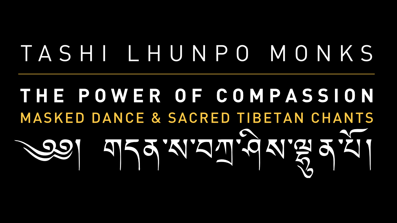 The Power of Compassion &#8211; Tashi Lhunpo Monks
