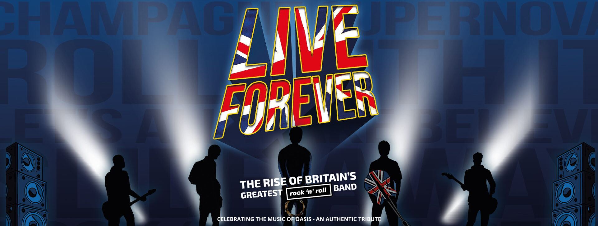 Live Forever &#8211; The Rise of Britain’s Greatest Rock ‘N’ Roll Band