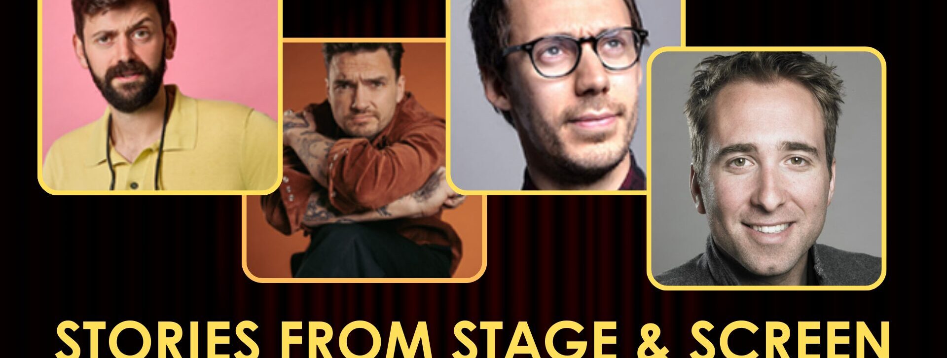 Stories from Stage and Screen hosted by Joe Bor Ft. Fin Taylor, Jack Skipper &#038; Tom Deacon