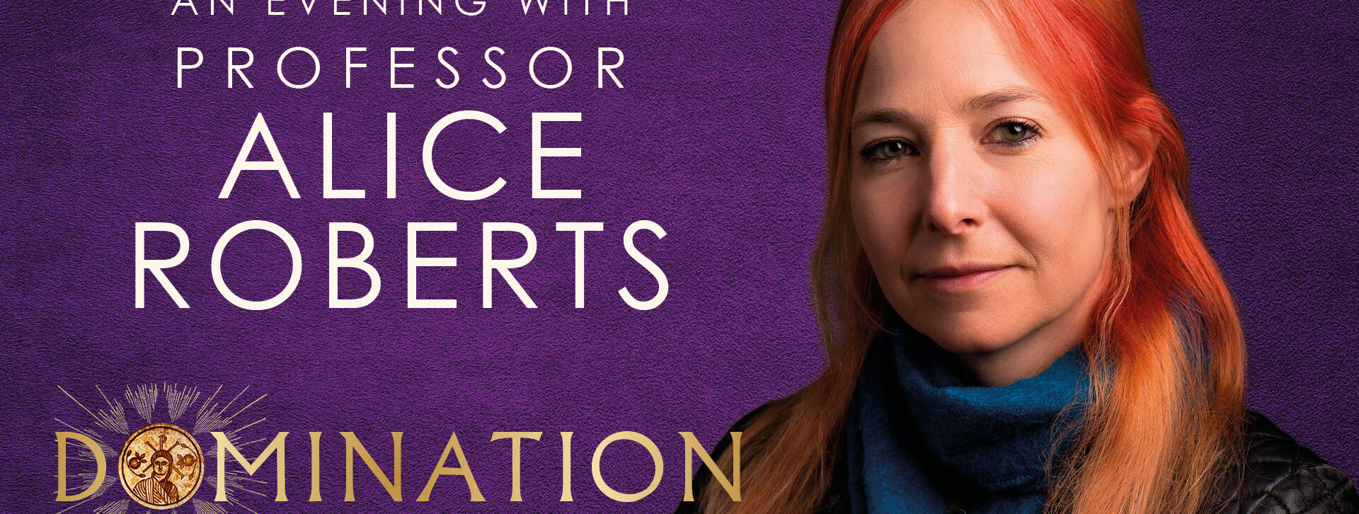 DOMINATION &#8211; The Rise and Fall of an Empire with Alice Roberts